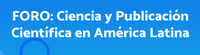 FORO: Ciencia y Publicación Científica en América Latina
